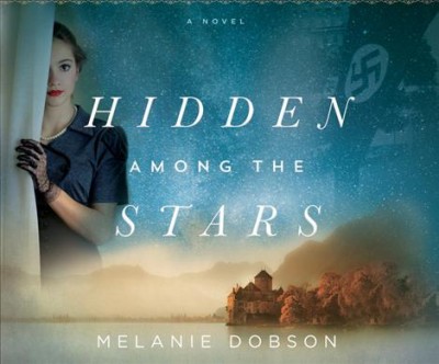 Hidden among the stars [sound recording] / Melanie Dobson.