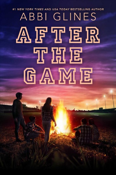 After the game : a Field party novel / by Abbi Glines.