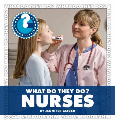 What do they do? Nurses.