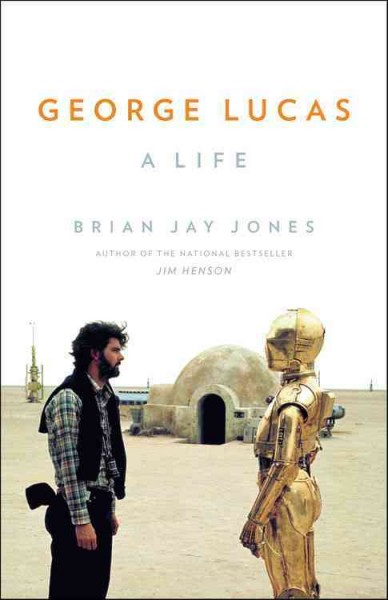 George Lucas, a life / Brian Jay Jones.