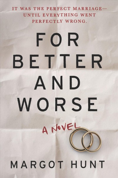 For better and worse : a novel / Margot Hunt.