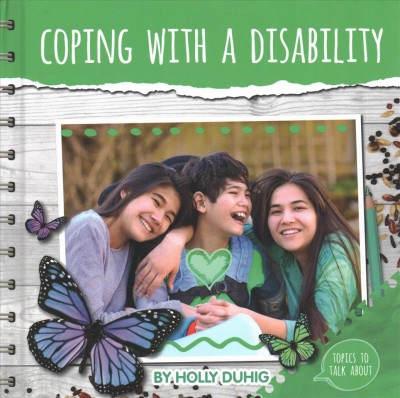 Coping with a disability /   by Holly Duhig.