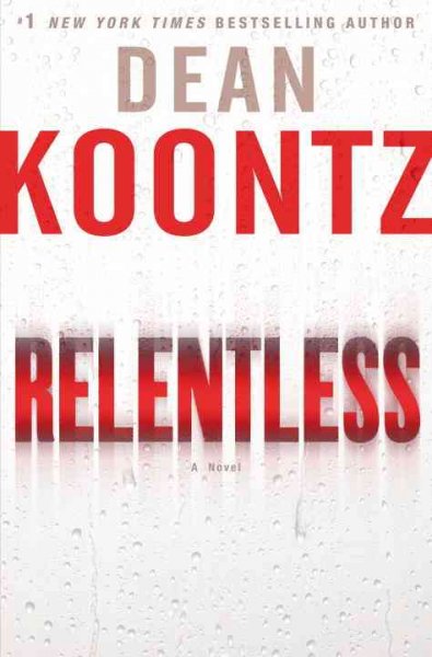 Relentless : MGE a novel / Dean Koontz. MIS