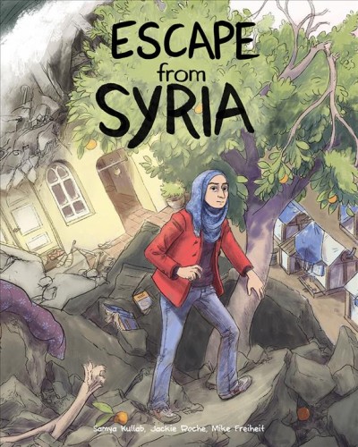 Escape from Syria / Samya Kullab, Jackie Roche & Mike Freiheit.