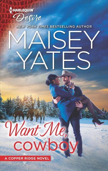 Want me, cowboy / Maisey Yates.