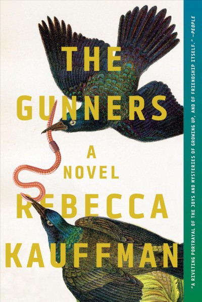 The gunners [electronic resource] : A Novel. Rebecca Kauffman.