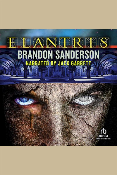 Elantris [electronic resource] : Tenth Anniversary Author's Definitive Edition. Brandon Sanderson.