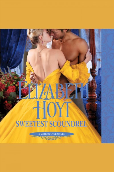 Sweetest scoundrel [electronic resource] : Maiden Lane Series, Book 9. Elizabeth Hoyt.