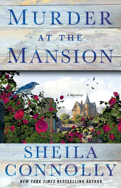 Murder at the mansion / Sheila Connolly.