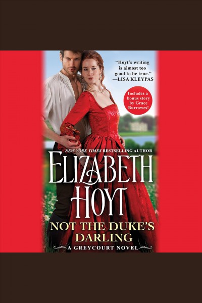 Not the duke's darling [electronic resource] : Greycourt Series, Book 1. Elizabeth Hoyt.