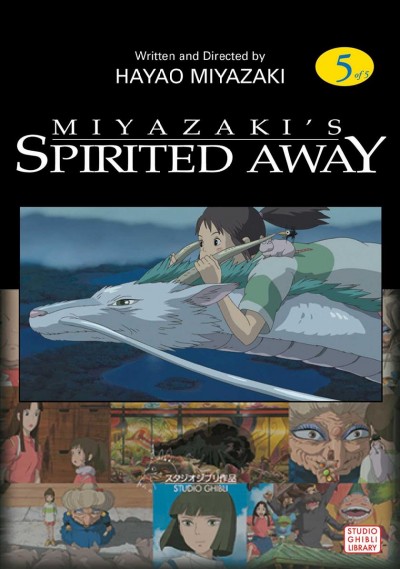 Miyazaki's spirited away. 5 / written and directed by Hayao Miyazaki ; [English adaptation by Yuji Oniki ; unedited English-language adaptation by Cindy Davis Hewitt & Donald H. Hewitt ; lettering, Susan Daigle-Leach].