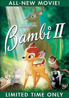 Bambi II [videorecording] / Walt Disney Pictures presents ; directed by Brian Pimental ; produced by Jim Ballantine ; screenplay by Alicia Kirk.