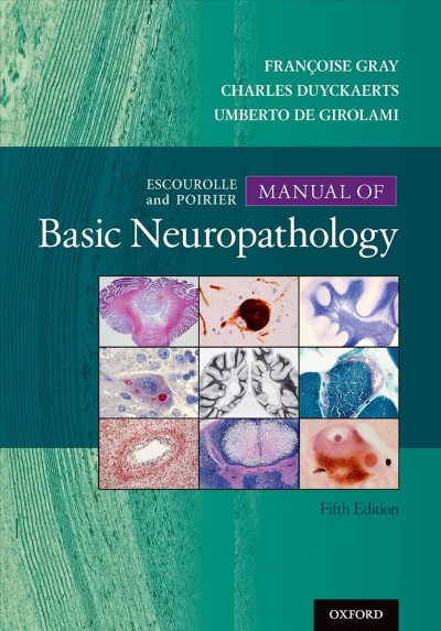 Escourolle & Poirier's manual of basic neuropathology / [edited by] Françoise Gray, Charles Duyckaerts, Umberto De Girolami.