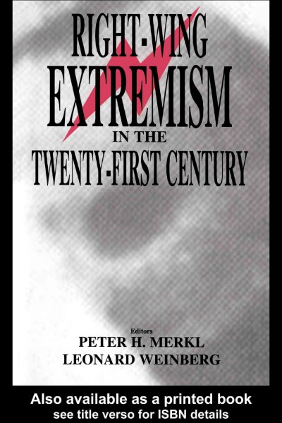 Right-wing extremism in the twenty-first century / editors, Peter H. Merkl, Leonard Weinberg.