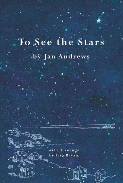 To see the stars / by Jan Andrews ; with drawings by Tara Bryan.