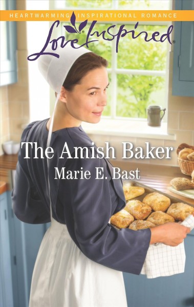 The Amish baker / Marie E. Bast.