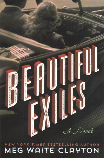 Beautiful exiles / Meg Waite Clayton.
