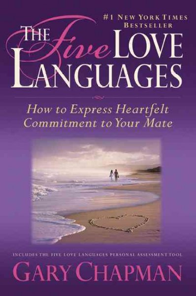 The five love languages : how to express heartfelt commitment to your mate / Gary Chapman.