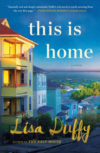 This is home : a novel / Lisa Duffy.