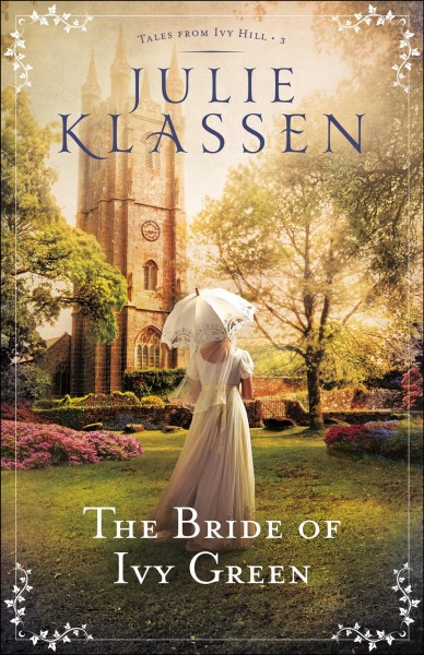 The bride of Ivy Green / Julie Klassen.