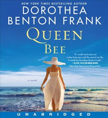 Queen bee : a novel / Dorothea Benton Frank.