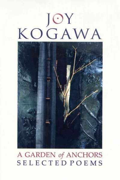 A garden of anchors : selected poems / Joy Kogowa.