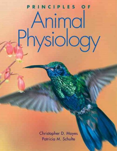 Principles of animal physiology / Christopher D. Moyes, Patricia M. Schulte.
