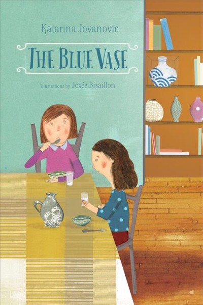 The blue vase / Katarina Jovanovic ; illustrations by Josée Bisaillon.