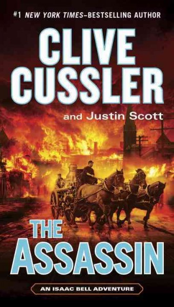 The assassin : an Isaac Bell adventure / Clive Cussler and Justin Scott.