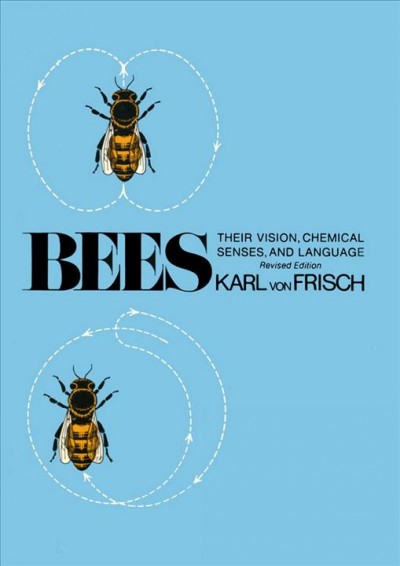 Bees: their vision, chemical senses, and language. --