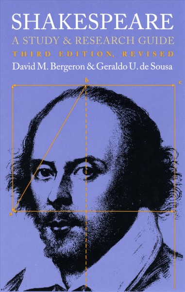 Shakespeare : a study and research guide / David M. Bergeron & Geraldo U. de Sousa.