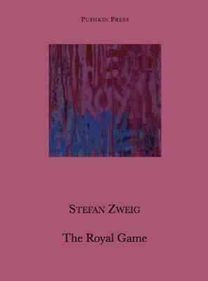 The royal game / Stefan Zweig ; translated from the German by B.W. Huebsch.