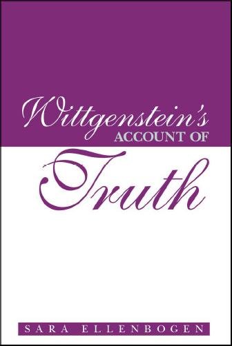 Wittgenstein's account of truth [electronic resource] / Sara Ellenbogen.
