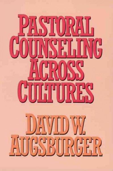 Pastoral counseling across cultures / David W. Augsburger.