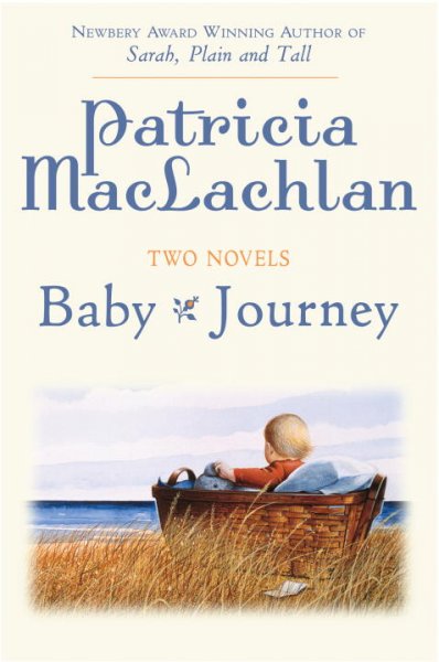 Two novels : Baby ; Journey / Patricia MachLachlan.