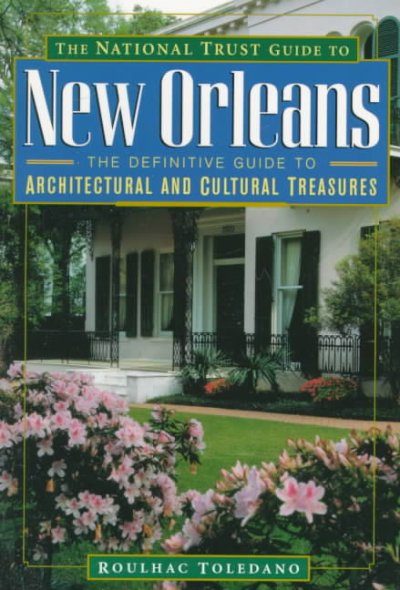 The National Trust guide to New Orleans / Roulhac Toledano.