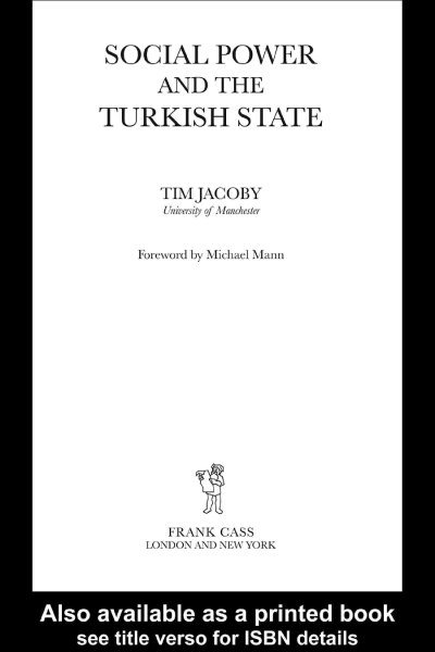 Social power and the Turkish state / Tim Jacoby; foreword by Michael Mann.