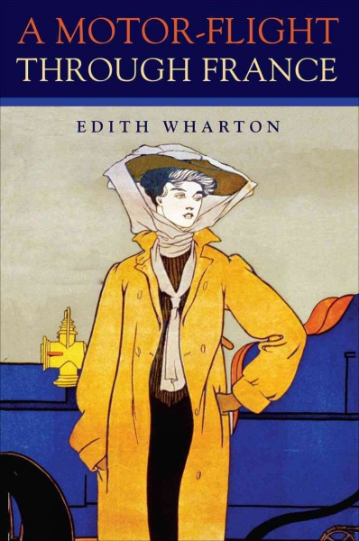 A motor-flight through France [electronic resource] / Edith Wharton ; introduction by Mary Suzanne Schriber.