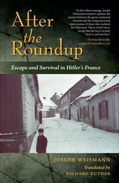 After the roundup : escape and survival in Hitler's France / Joseph Weismann ; translated by Richard Kutner.