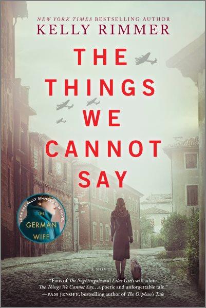 The things we cannot say : a novel [Book Club Kit] / Kelly Rimmer.