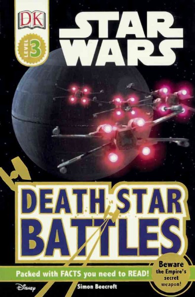 Star Wars : Death Star battles / written by Simon Beecroft.