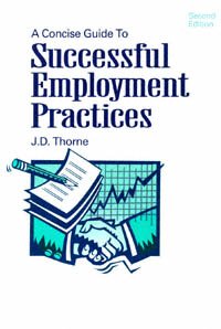A concise guide to successful employment practices [computer file] / J.D. Thorne.