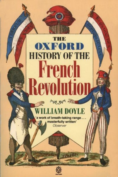 The Oxford history of the French Revolution / by William Doyle.