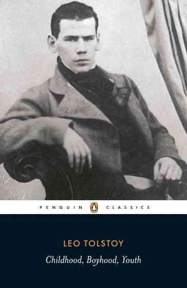 Childhood, boyhood, youth / Leo Tolstoy ; translated and with an introduction and notes by Judson Rosengrant.