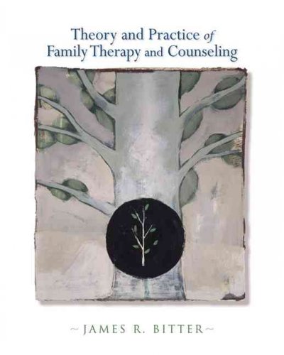 Theory and practice of family therapy and counseling / James Robert Bitter.
