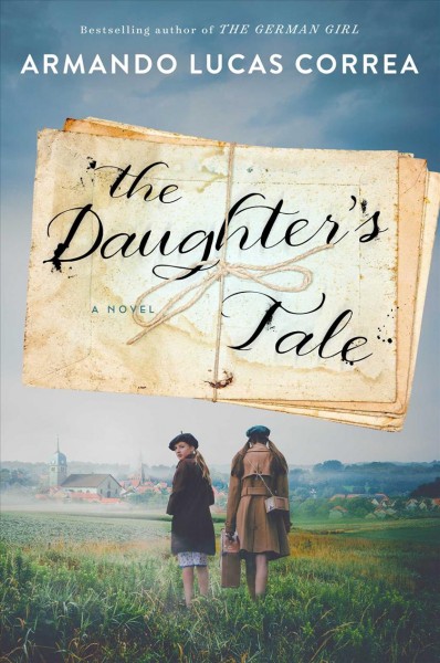 The daughter's tale : a novel / Armando Lucas Correa ; translated by Nick Caistor.