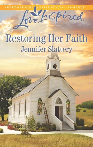 Restoring her faith / Jennifer Slattery.