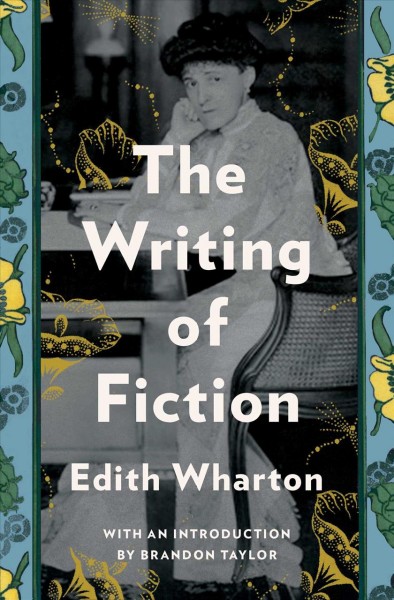 The writing of fiction / Edith Wharton.