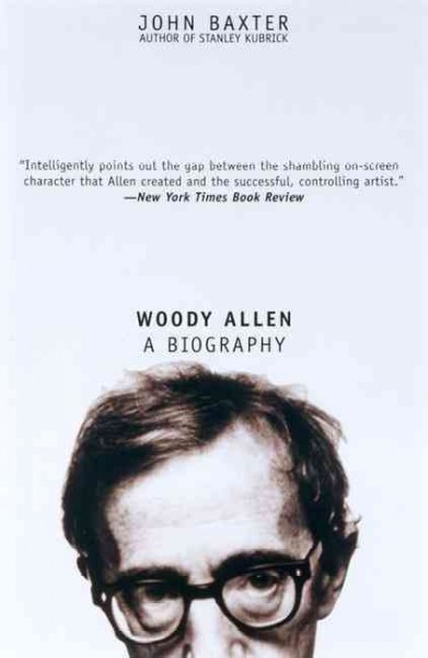 Woody Allen : a biography / John Baxter.