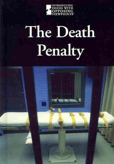 The death penalty / Lauri S. Friedman, book editor.